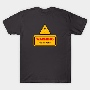 Warning I'm an artist T-Shirt